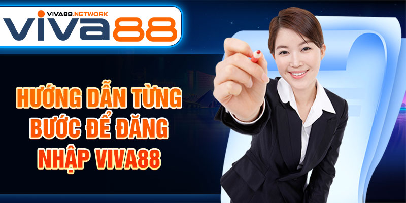 Hướng dẫn từng bước để đăng nhập Viva88 Hướng dẫn từng bước để đăng nhập Viva88