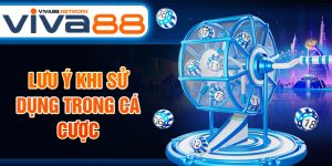 Lưu ý khi sử dụng trong cá cược