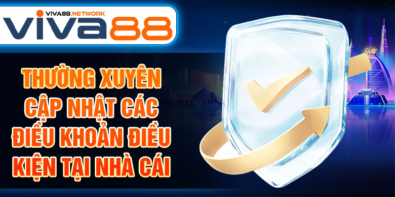 Thường xuyên cập nhật các điều khoản điều kiện tại nhà cái Thường xuyên cập nhật các điều khoản điều kiện tại nhà cái